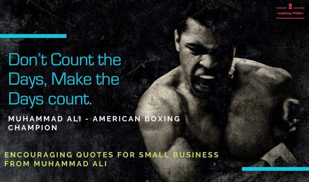 Encouraging Quotes for Small Business from Muhammad Ali - American Boxing Champion