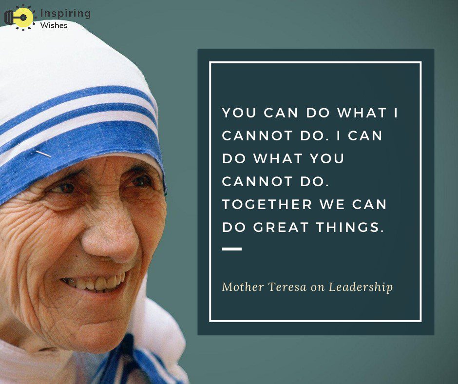 Motivating Leadership Saying - By Mother Teresa