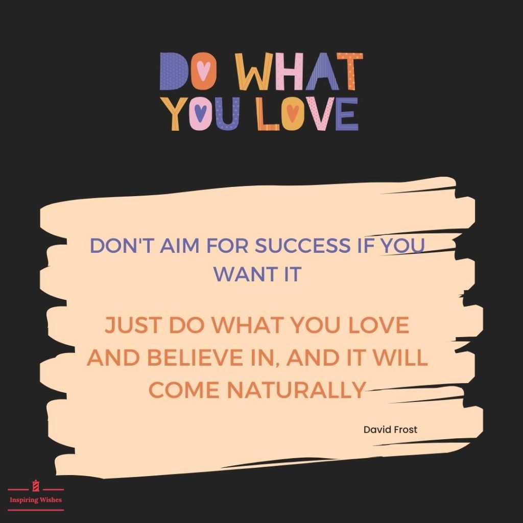 Inspirational Do What You Love Quotes