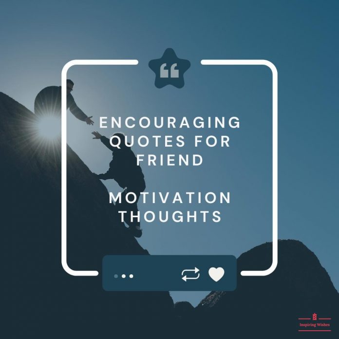 Encouraging Quotes for Friend
