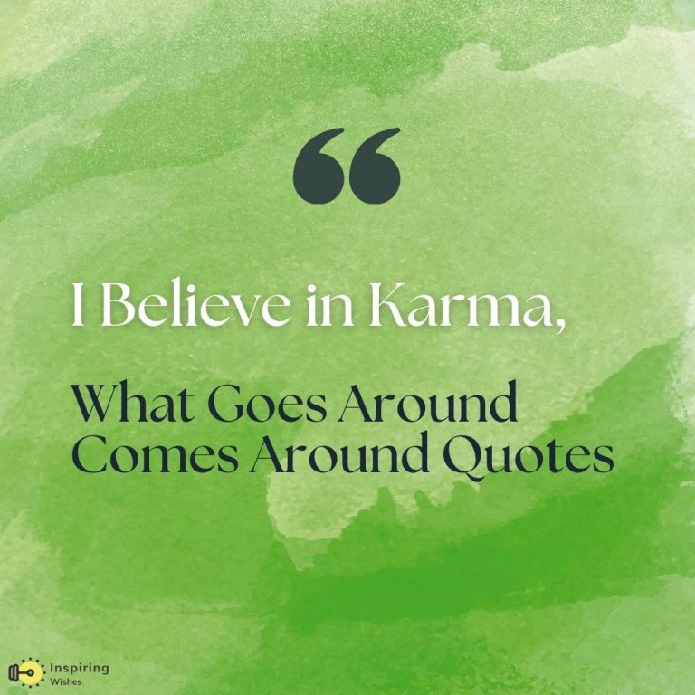 What Goes Around Comes Around Quotes
